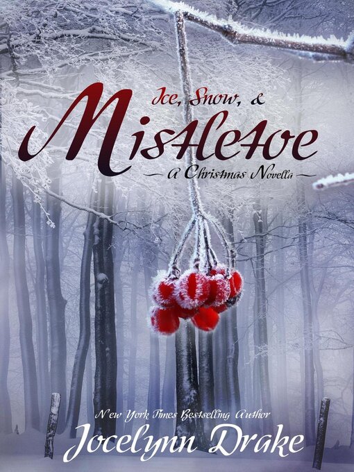 Title details for Ice, Snow, & Mistletoe by Jocelynn Drake - Available